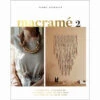 Macrame 2: Accessories,Homewares & More Book