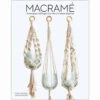 Macrame:Techniques & Projects For The Complete Beginner Book